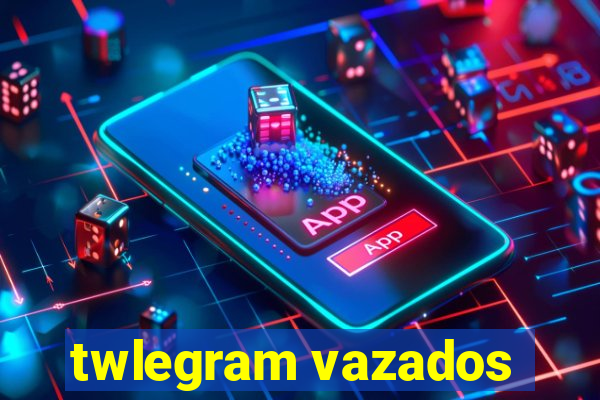 twlegram vazados